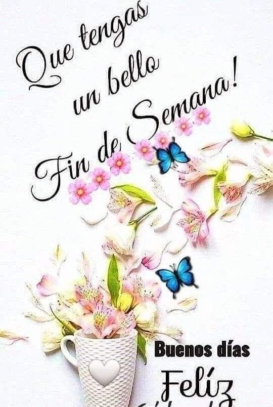 buenos dias feliz fin de semana